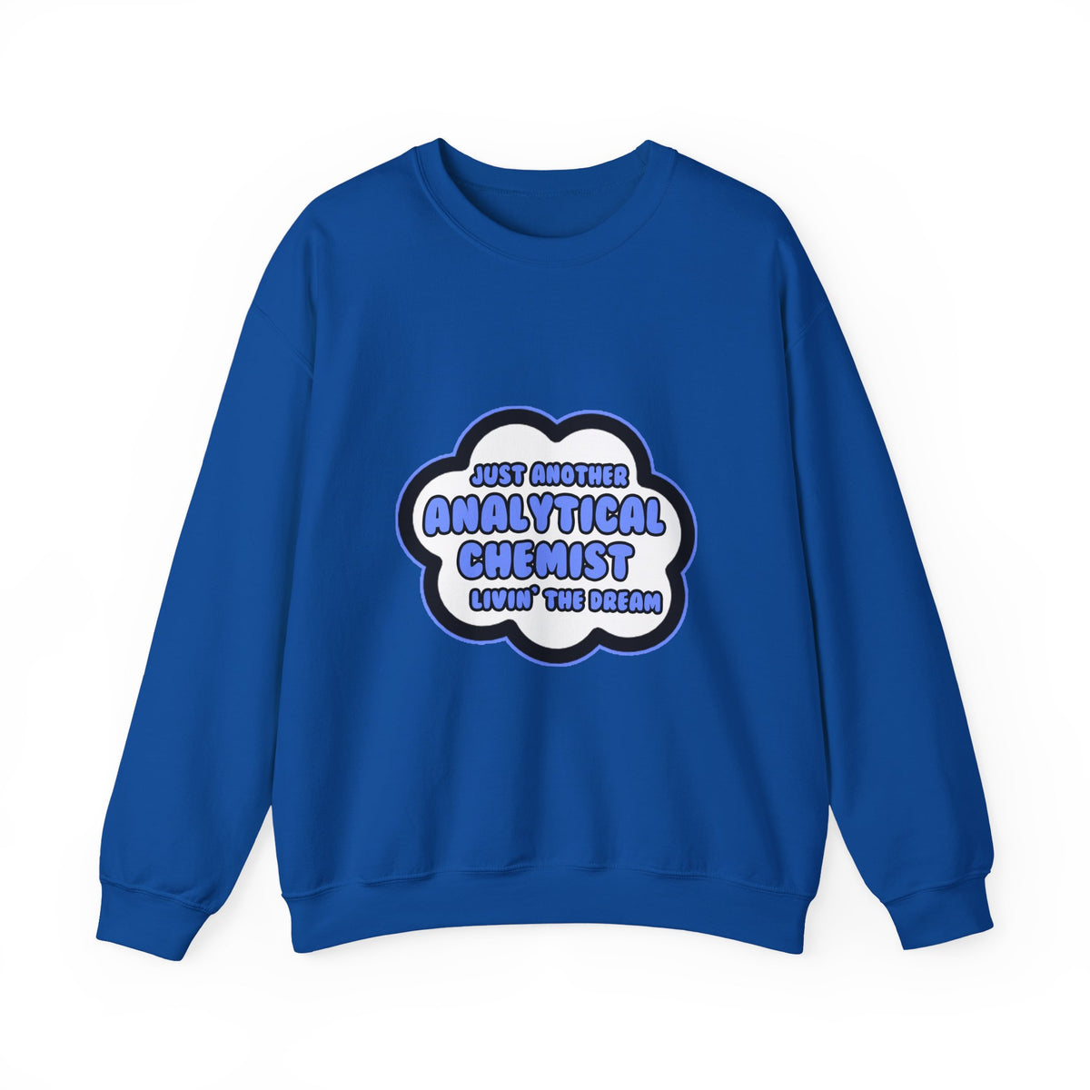 Analytical Chemist .. Livin' The Dream - Unisex Heavy Blend™ Crewneck Sweatshirt