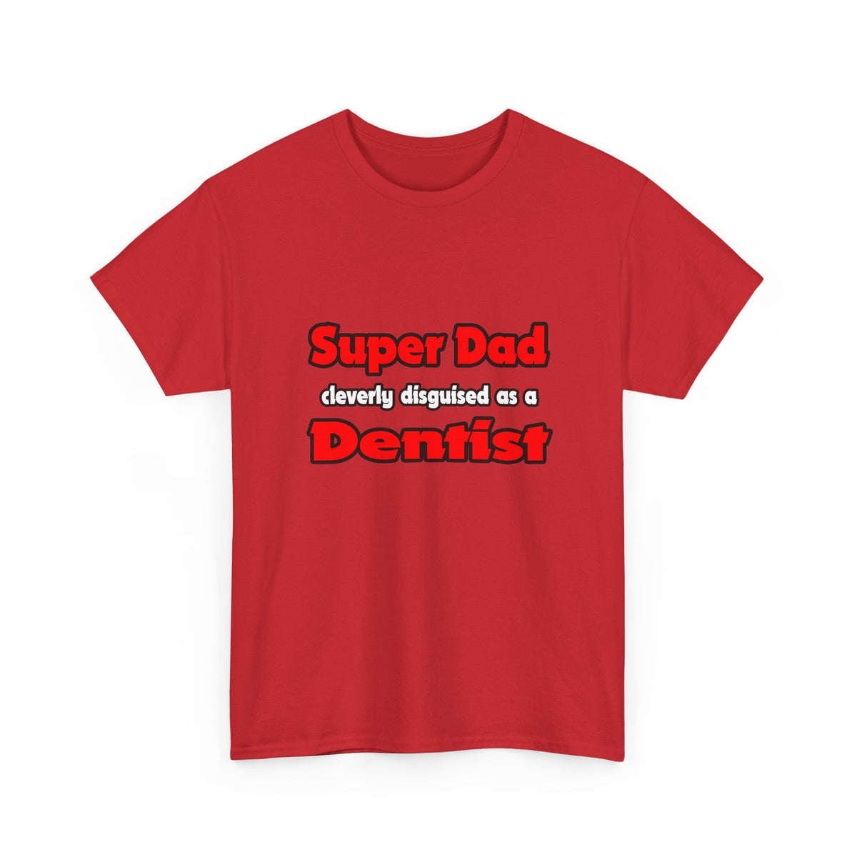 Super Dad ... Dentist - Unisex Heavy Cotton Tee