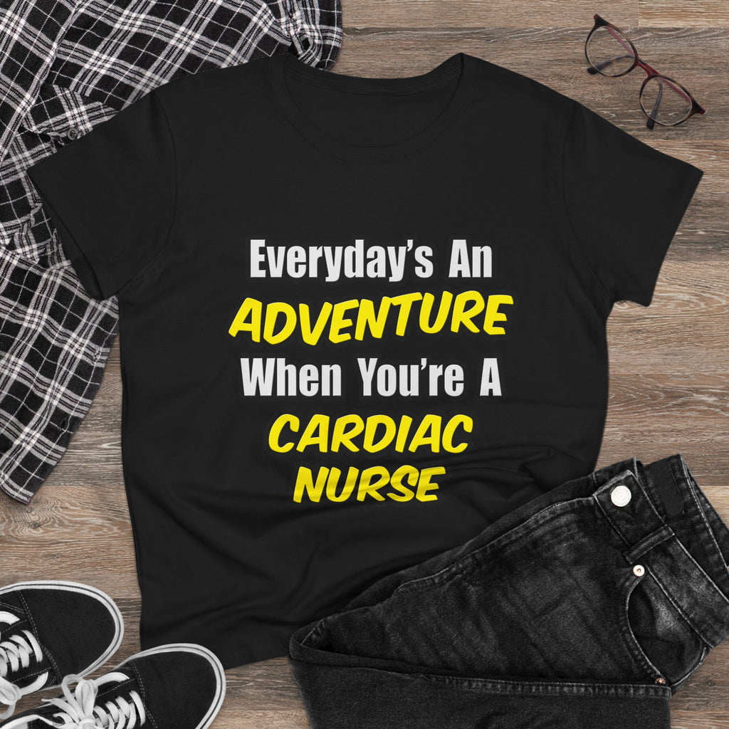 Everyday's An Adventure .. Cardiac Nurse - Women's Midweight Cotton Tee