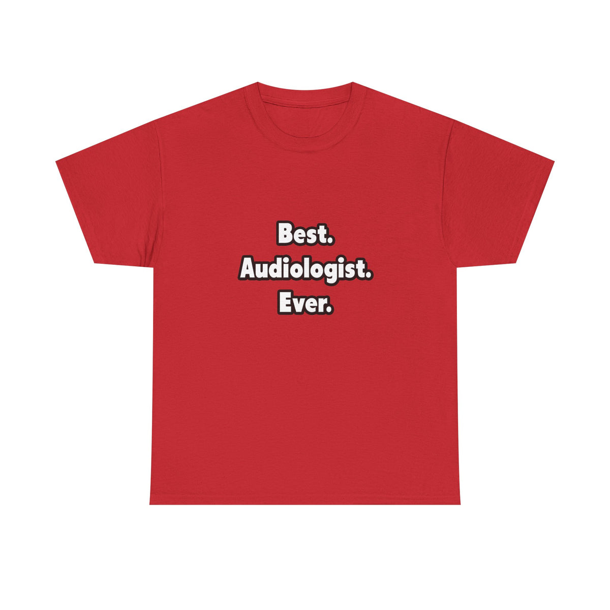 Best. Audiologist. Ever - Unisex Heavy Cotton Tee