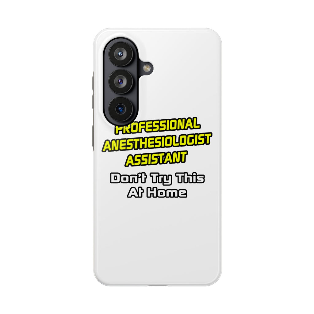 Professional Anesthesiologist Assistant .. Joke - Tough Phone Cases