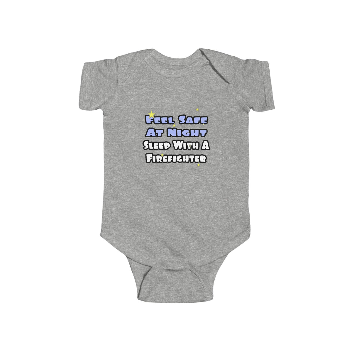Feel Safe At Night...Sleep With a Firefighter - Infant Fine Jersey Bodysuit
