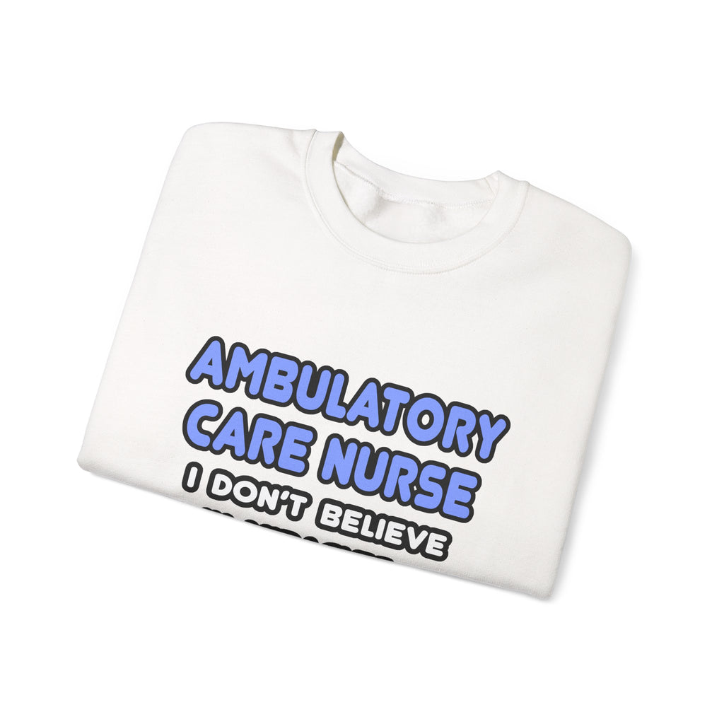 Miracles and Ambulatory Care Nurses - Unisex Heavy Blend™ Crewneck Sweatshirt