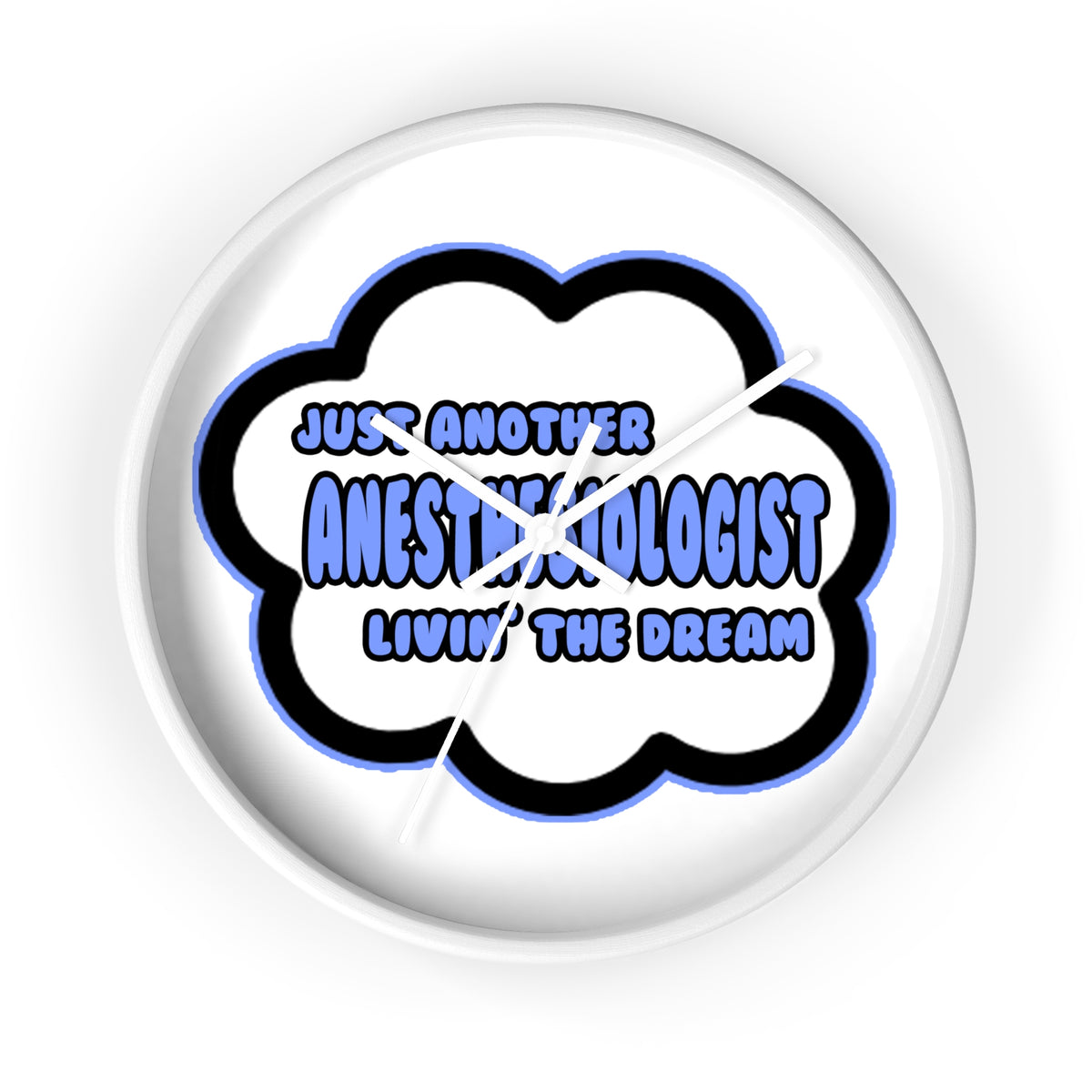 Anesthesiologist .. Livin' The Dream - Wall Clock