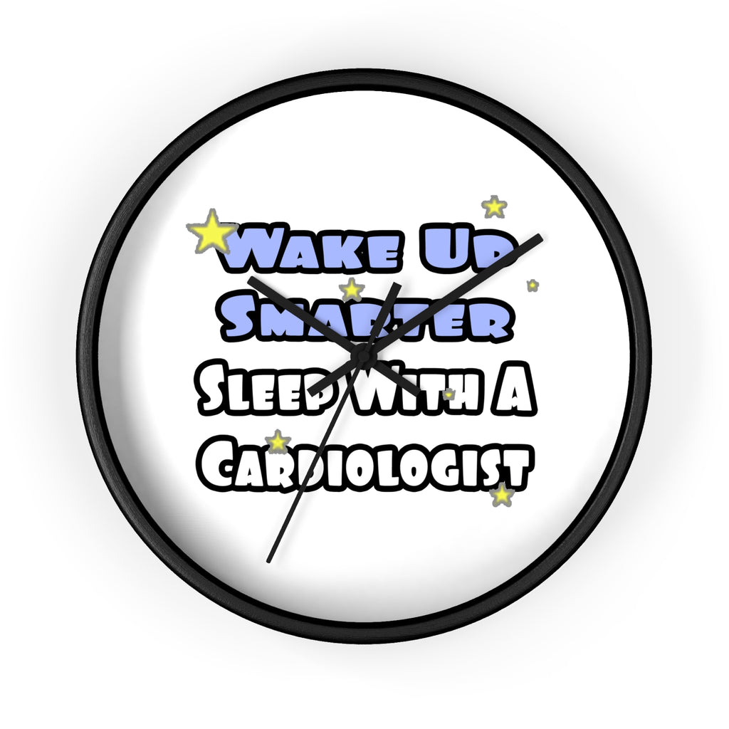 Wake Up Smarter...Sleep With a Cardiologist - Wall Clock