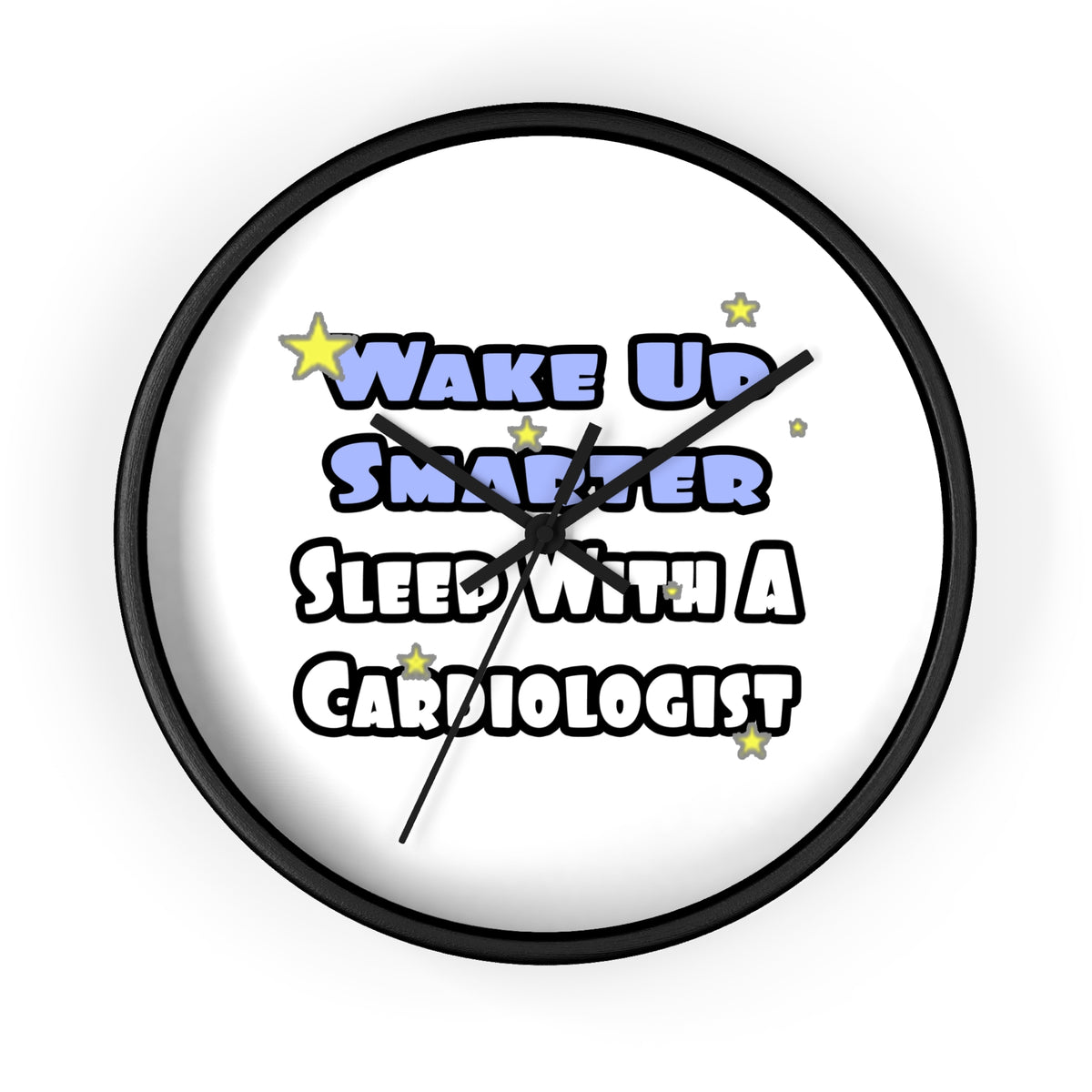 Wake Up Smarter...Sleep With a Cardiologist - Wall Clock