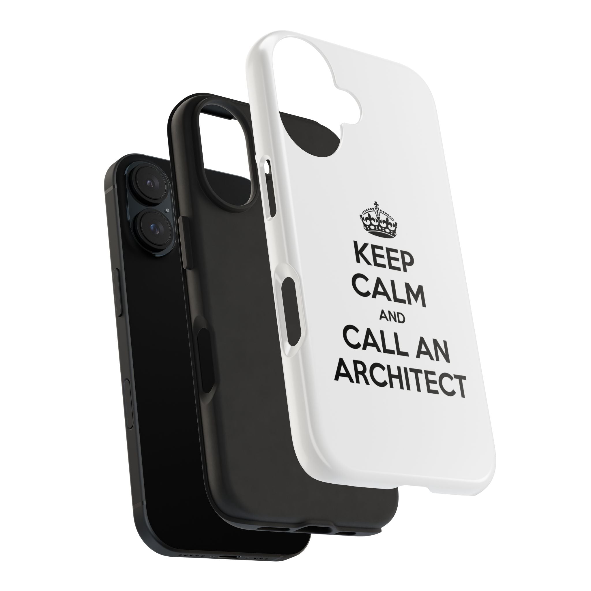 Keep Calm and Call an Architect - Tough Phone Cases