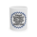 Teacher...Because I Said So - Ceramic Mug, (11oz, 15oz)