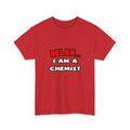 Relax ... I Am a Chemist - Unisex Heavy Cotton Tee