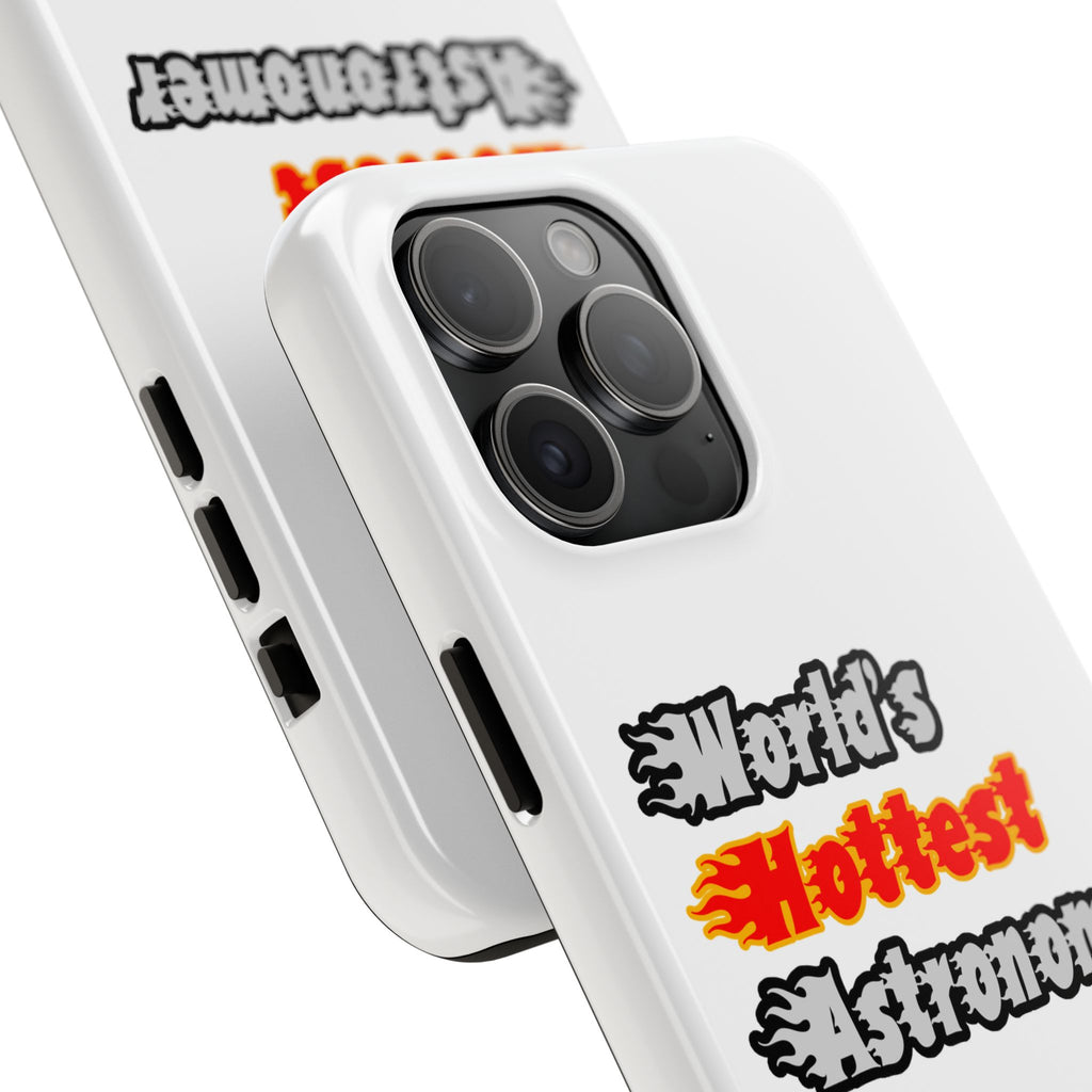 World's Hottest Astronomer - Tough Phone Cases