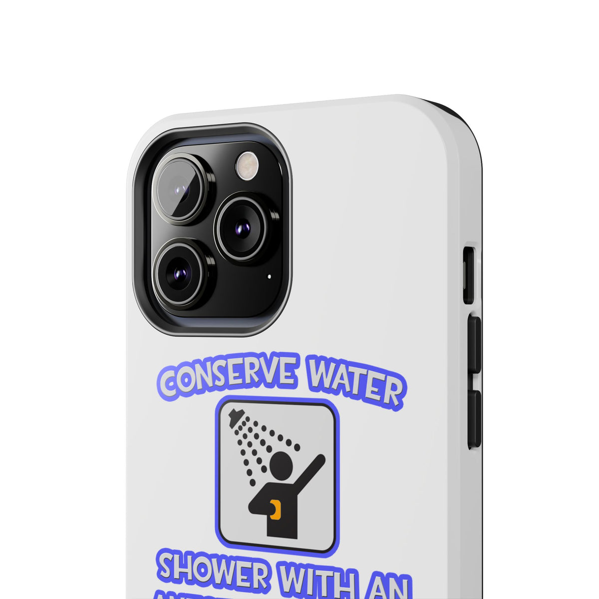 Conserve Water .. Shower With Anesthesiologist Asst - Tough Phone Cases