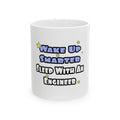 Wake Up Smarter...Sleep With an Engineer - Ceramic Mug, (11oz, 15oz)