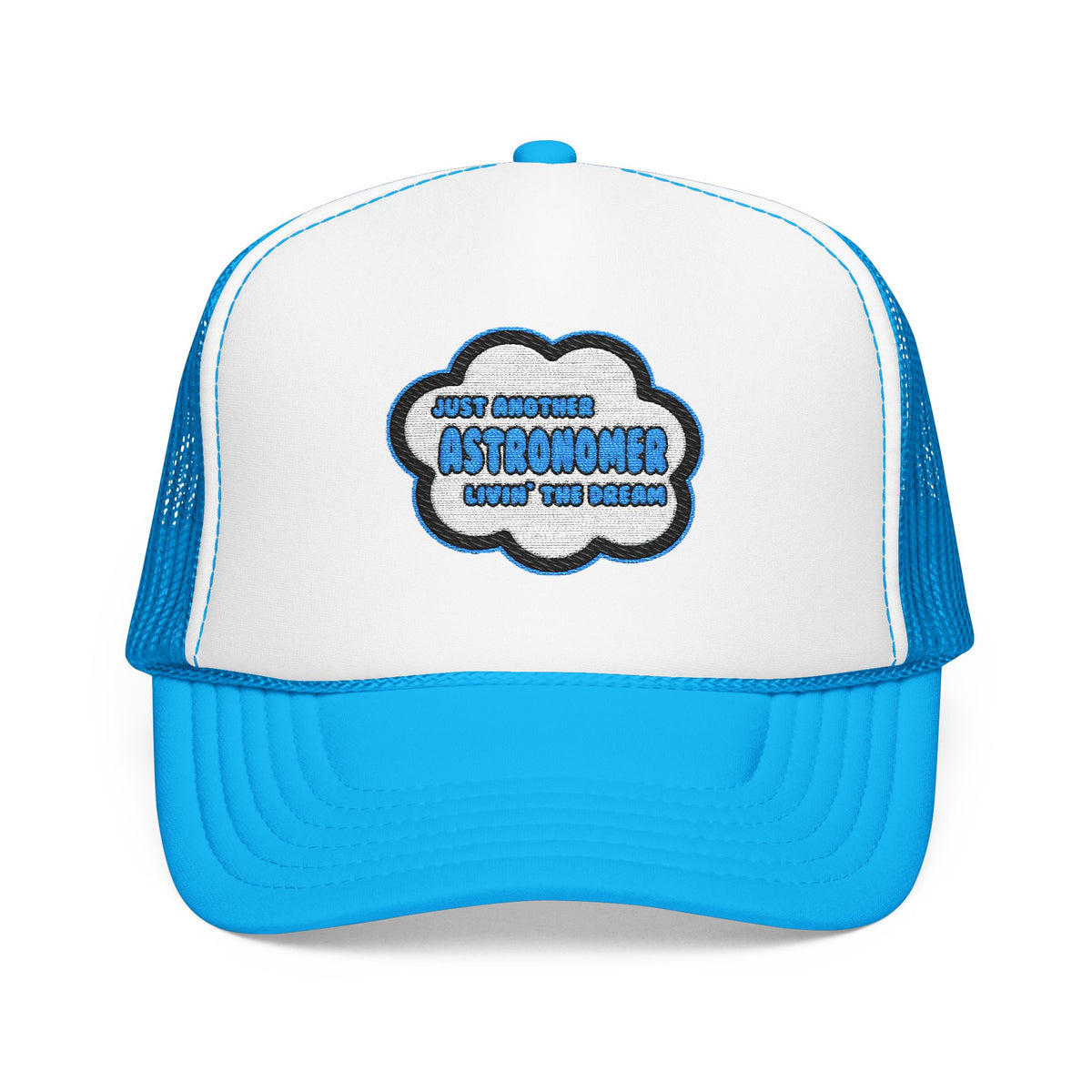 Astronomer .. Livin' The Dream - Foam Trucker Hat