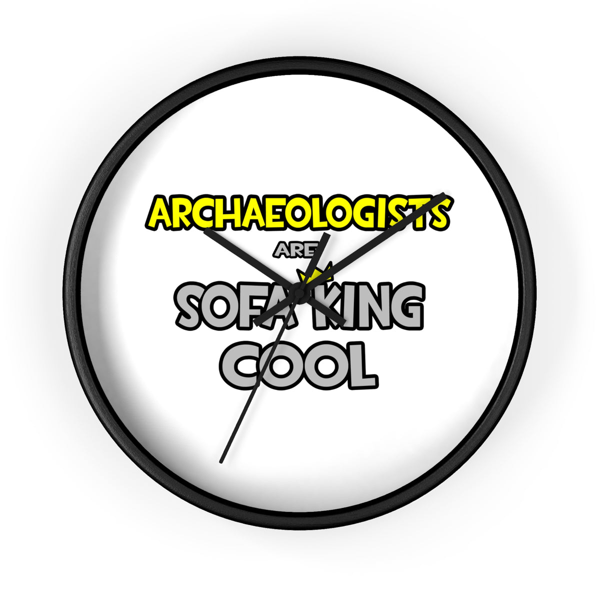 Archaeologists Are Sofa King Cool - Wall Clock