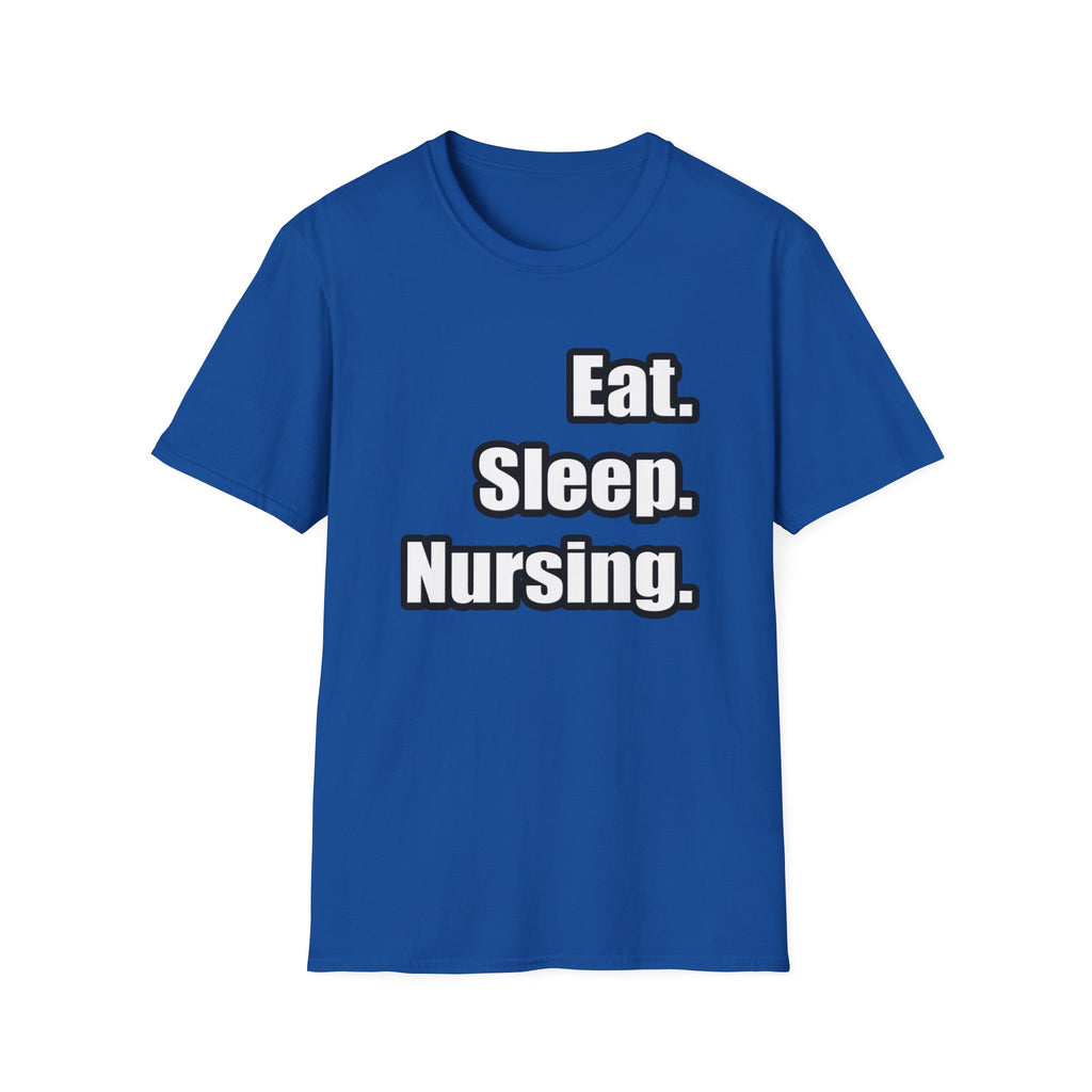 Eat. Sleep. Nursing. - Unisex Softstyle T-Shirt