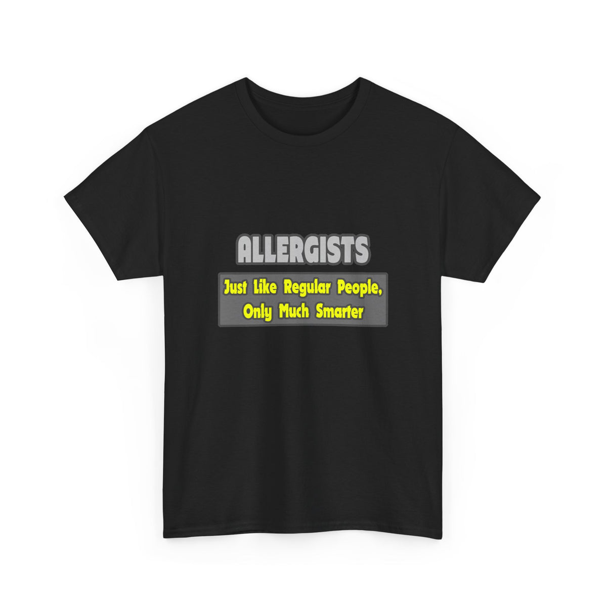 Allergists .. Smarter - Unisex Heavy Cotton Tee