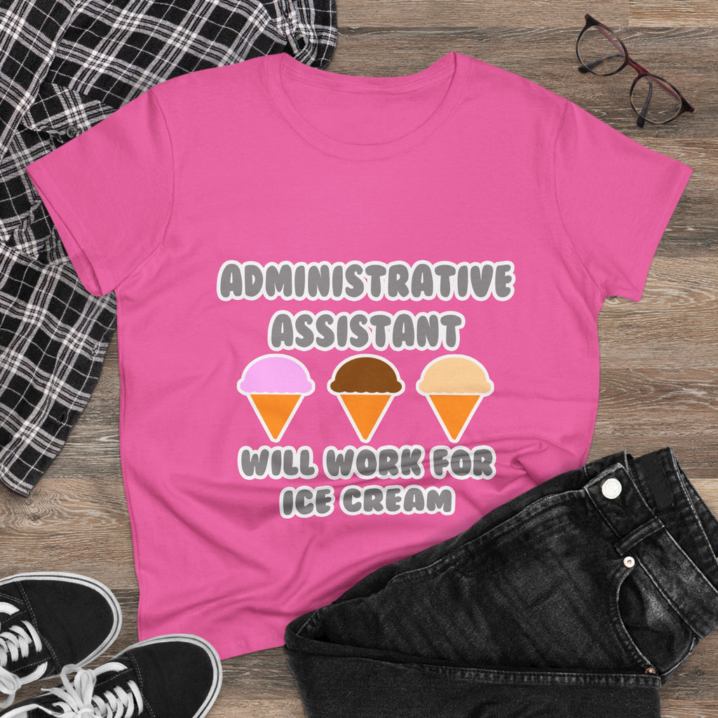 Administrative Asst ... Will Work For Ice Cream - Women's Midweight Cotton Tee