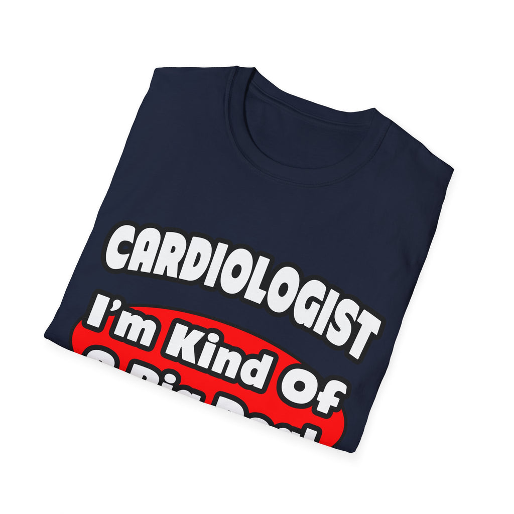 Cardiologist...Big Deal (2) - Unisex Softstyle T-Shirt