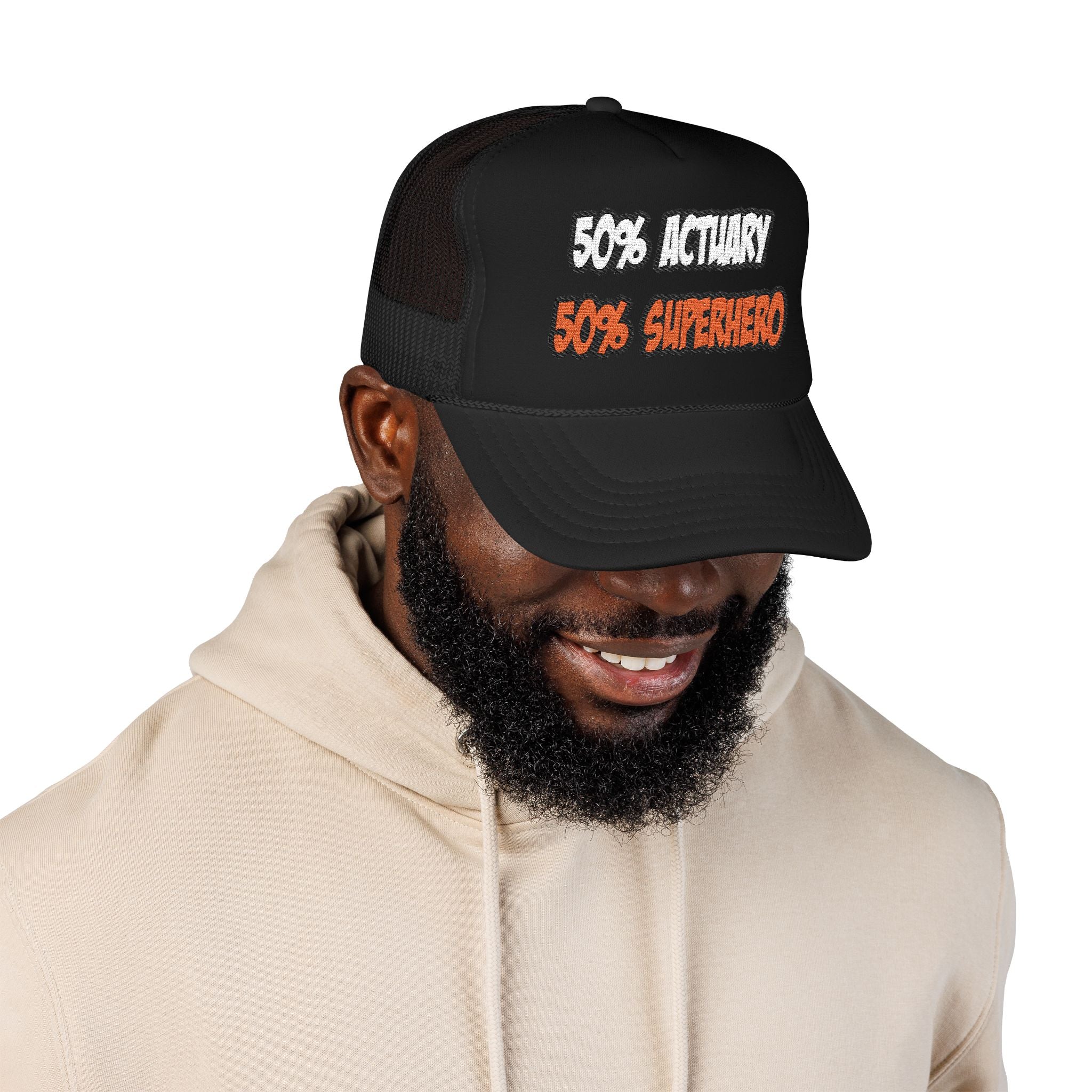 Half Actuary...Half Superhero - Foam Trucker Hat