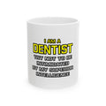 Dentist...Superior Intelligence - Ceramic Mug, (11oz, 15oz)