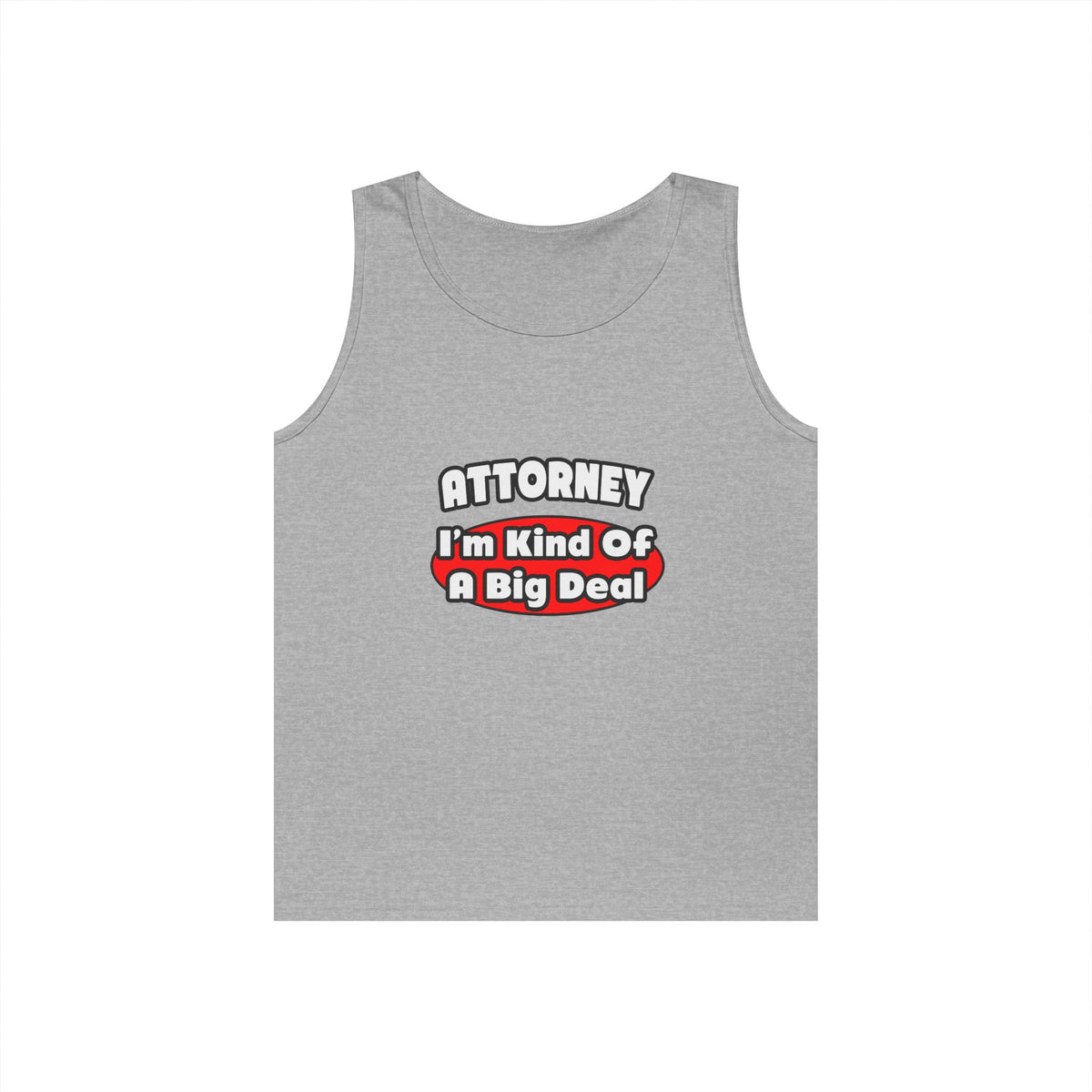 Attorney...Big Deal - Unisex Heavy Cotton Tank Top