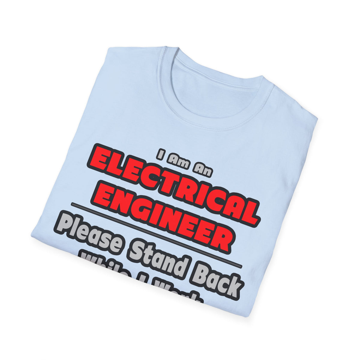 Electrical Engineer...Work My Magic - Unisex Softstyle T-Shirt