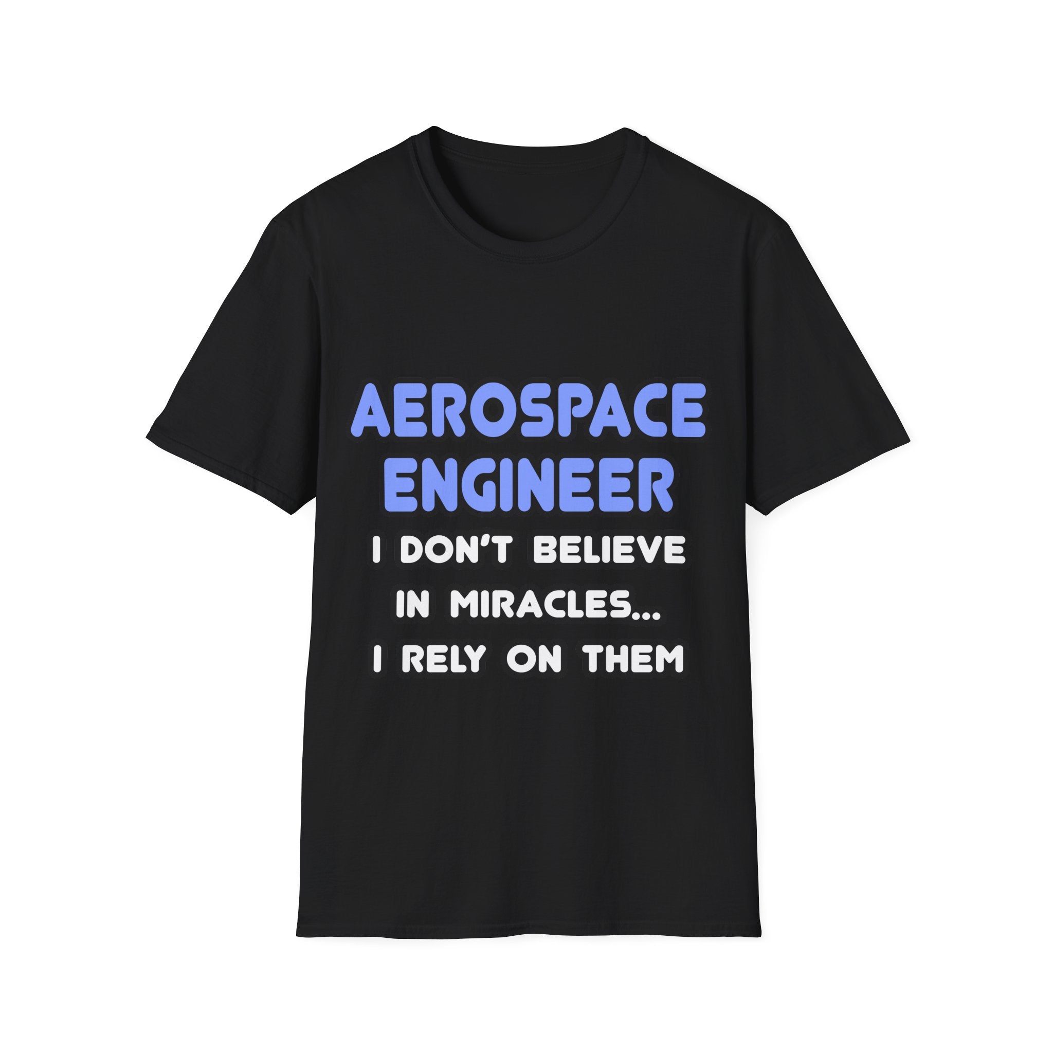Miracles and Aerospace Engineers - Unisex Softstyle T-Shirt