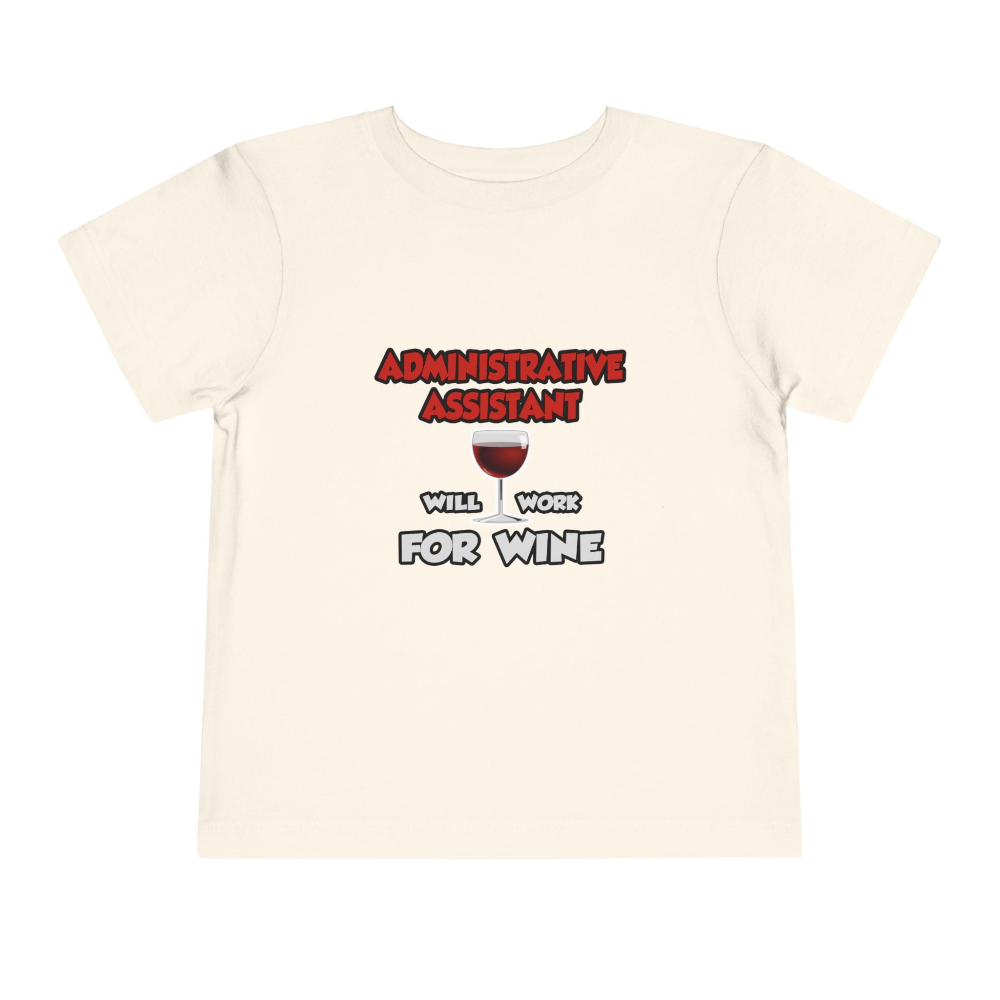 Admin Assistant ... Will Work For Wine - Toddler Short Sleeve Tee