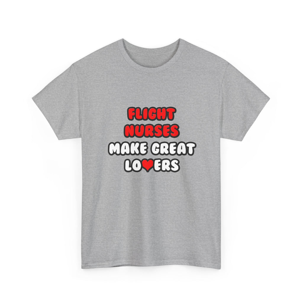 Flight Nurses Make Great Lovers - Unisex Heavy Cotton Tee