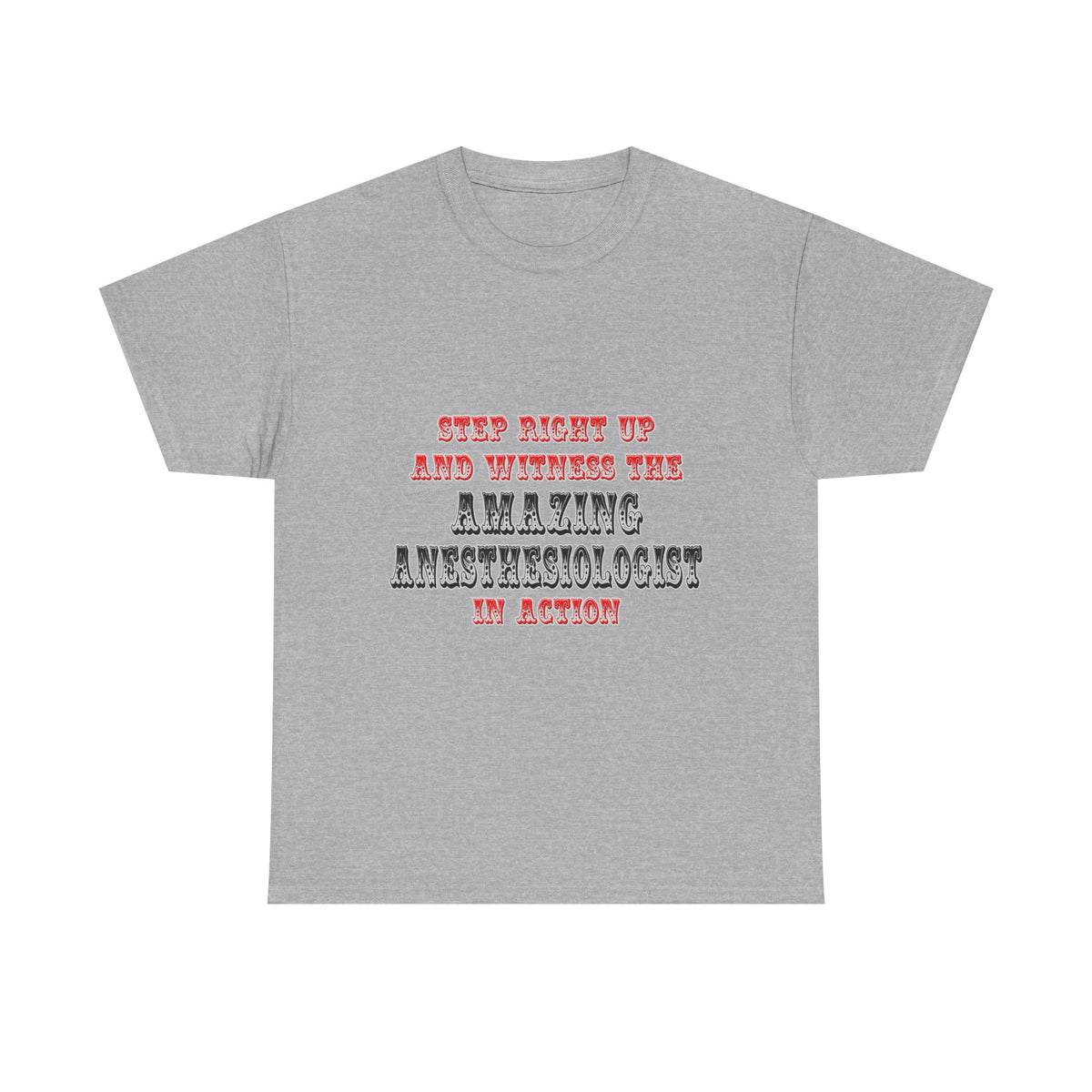 Amazing Anesthesiologist In Action - Unisex Heavy Cotton Tee