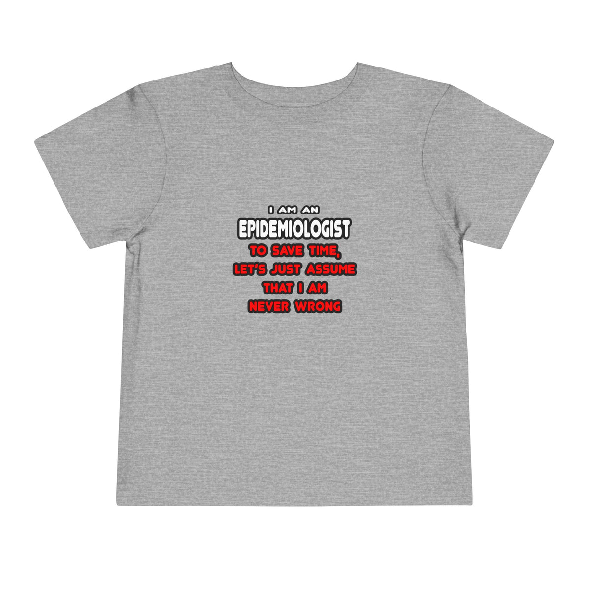 Funny Epidemiologist T Shirts and Gifts - Toddler Short Sleeve Tee