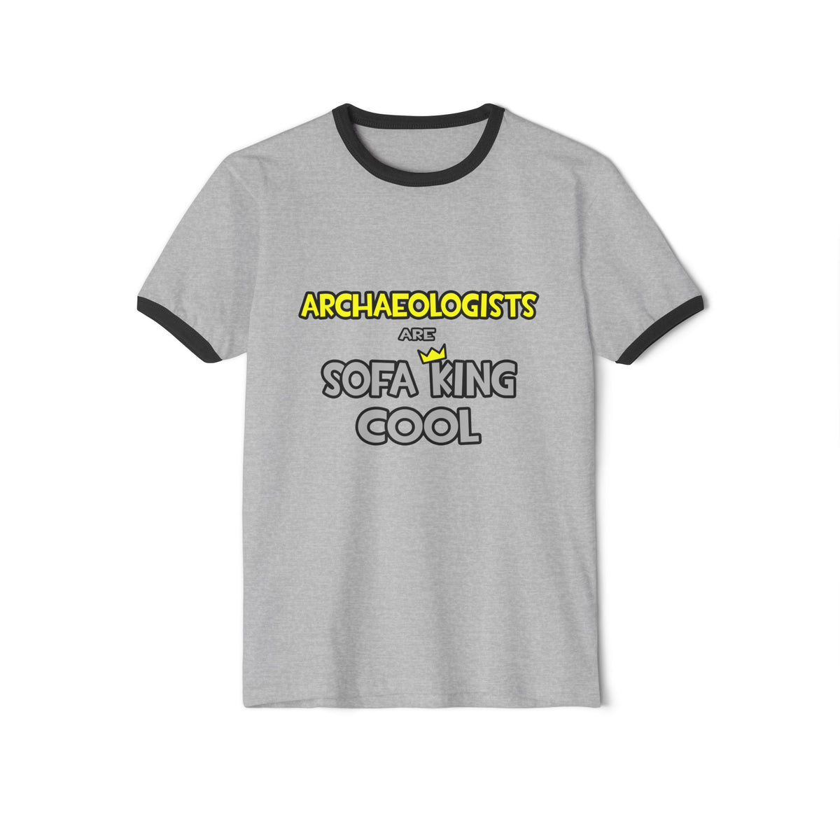 Archaeologists Are Sofa King Cool - Unisex Cotton Ringer T-Shirt
