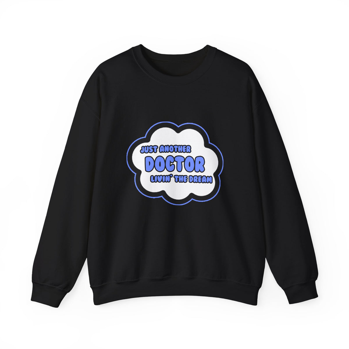 Doctor .. Livin' The Dream - Unisex Heavy Blend™ Crewneck Sweatshirt