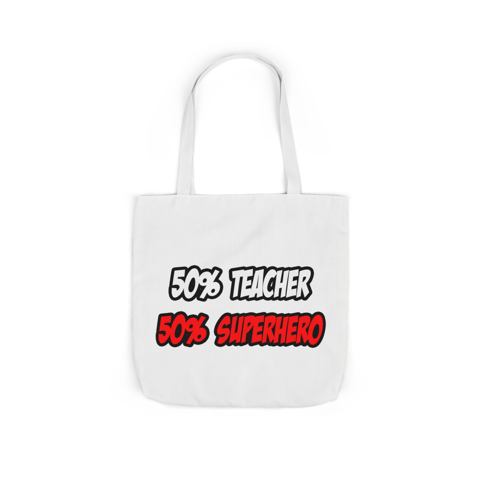 Half Teacher...Half Superhero - Canvas Tote Bag, 5-Color Straps