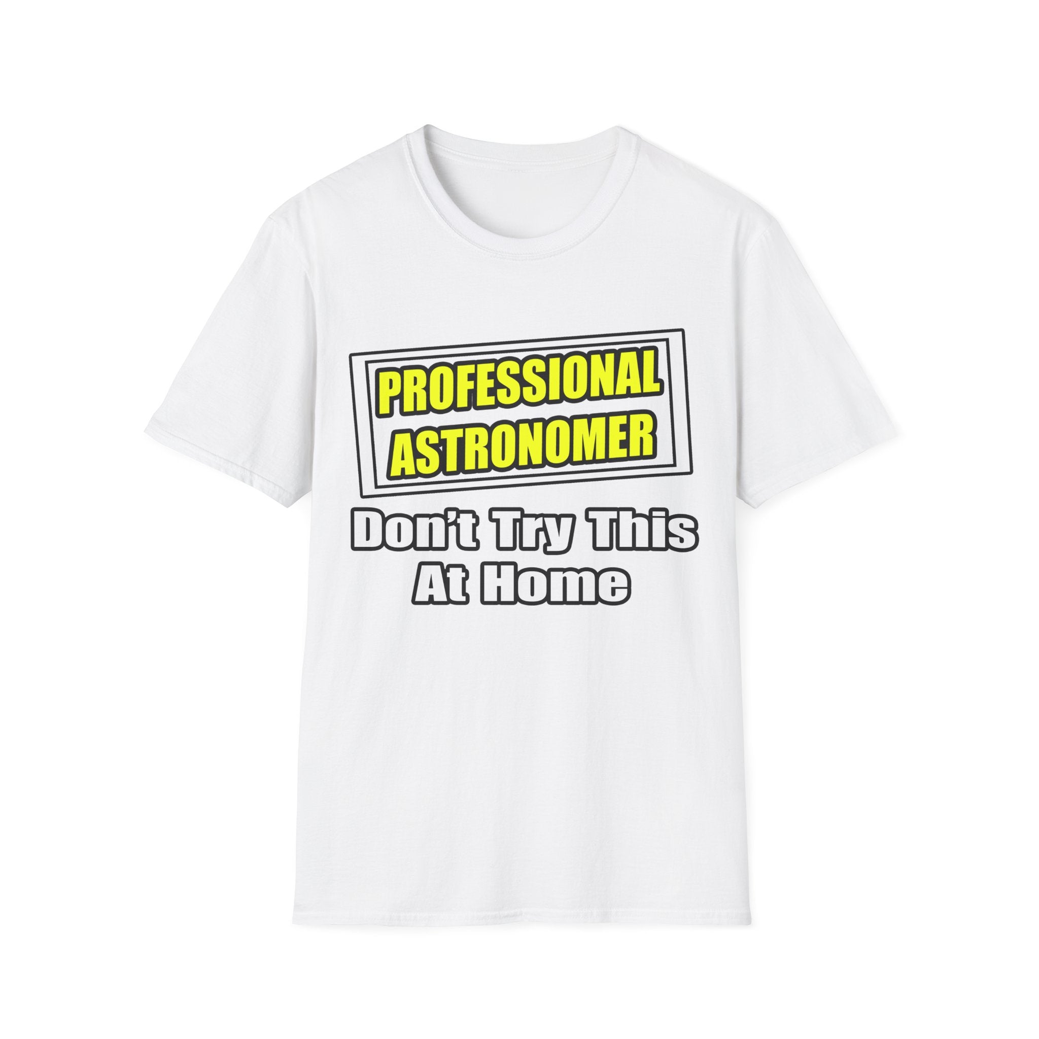 Professional Astronomer...Joke - Unisex Softstyle T-Shirt