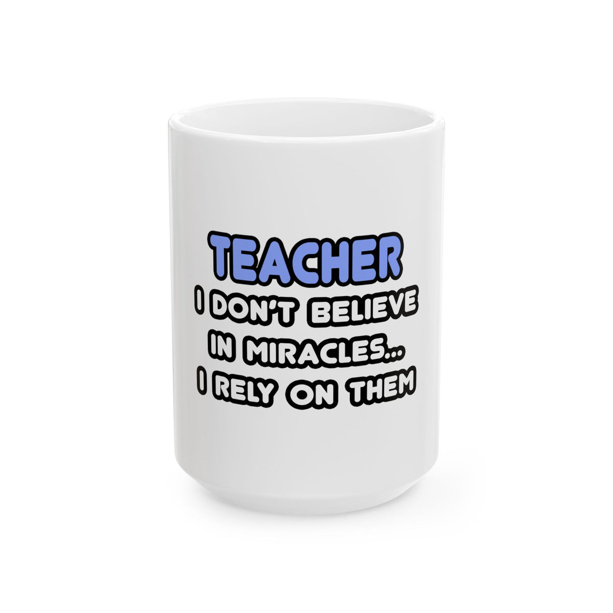 Miracles and Teachers - Ceramic Mug, (11oz, 15oz)