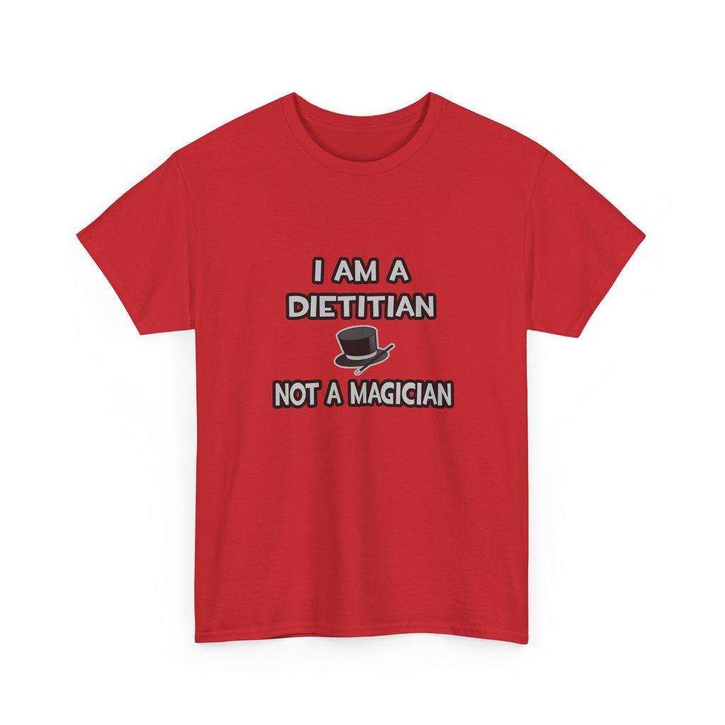 I Am A Dietitian ... Not A Magician - Unisex Heavy Cotton Tee