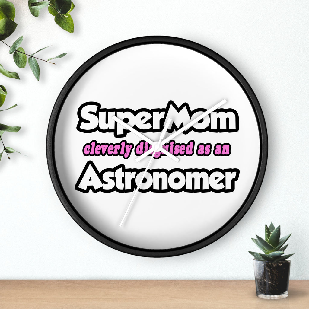 SuperMom...Astronomer - Wall Clock