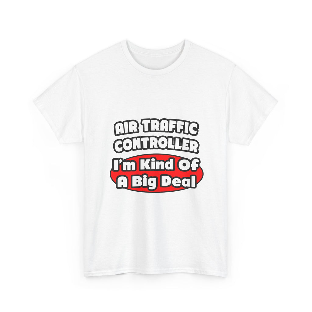 Air Traffic Controller...Big Deal - Unisex Heavy Cotton Tee