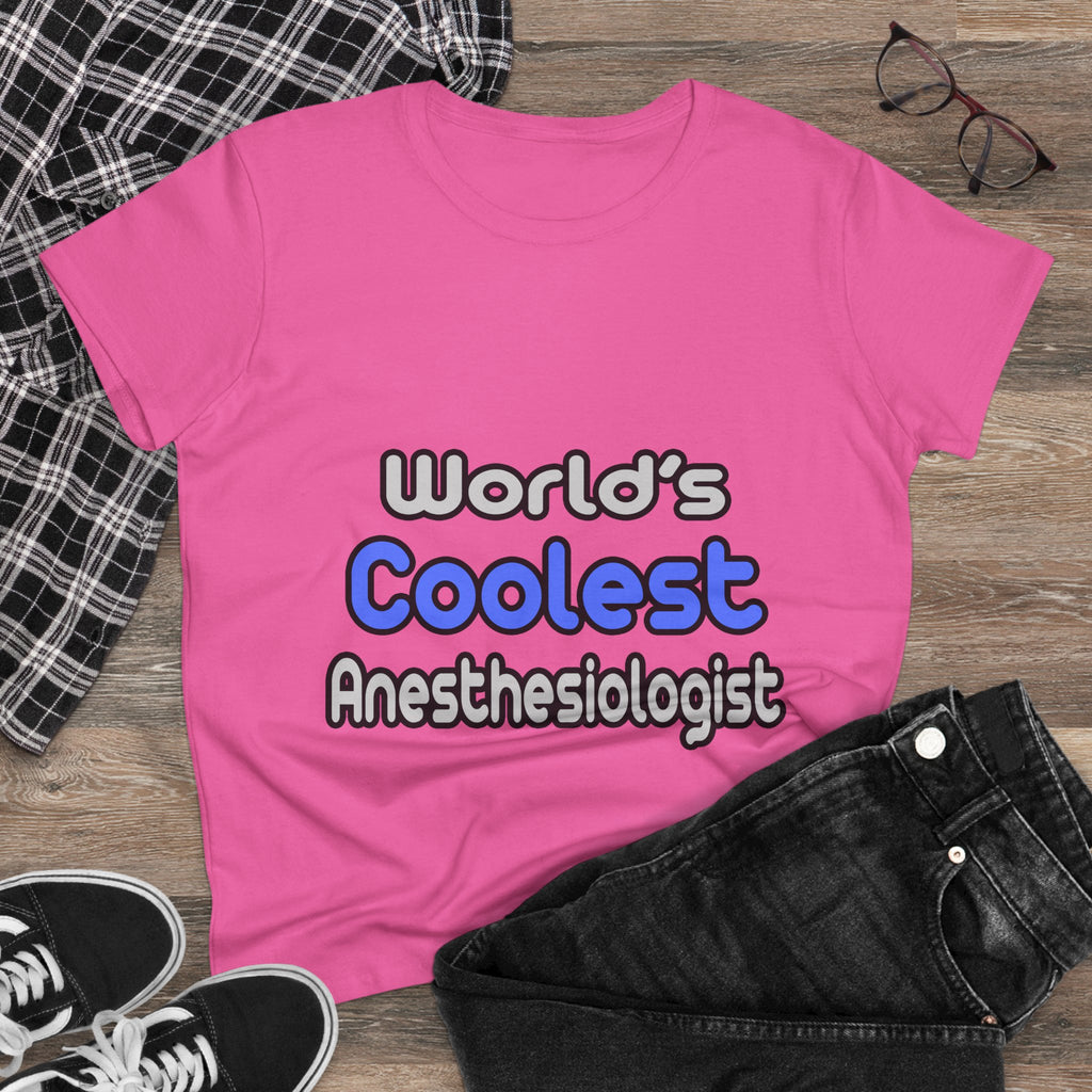World's Coolest Anesthesiologist - Women's Midweight Cotton Tee