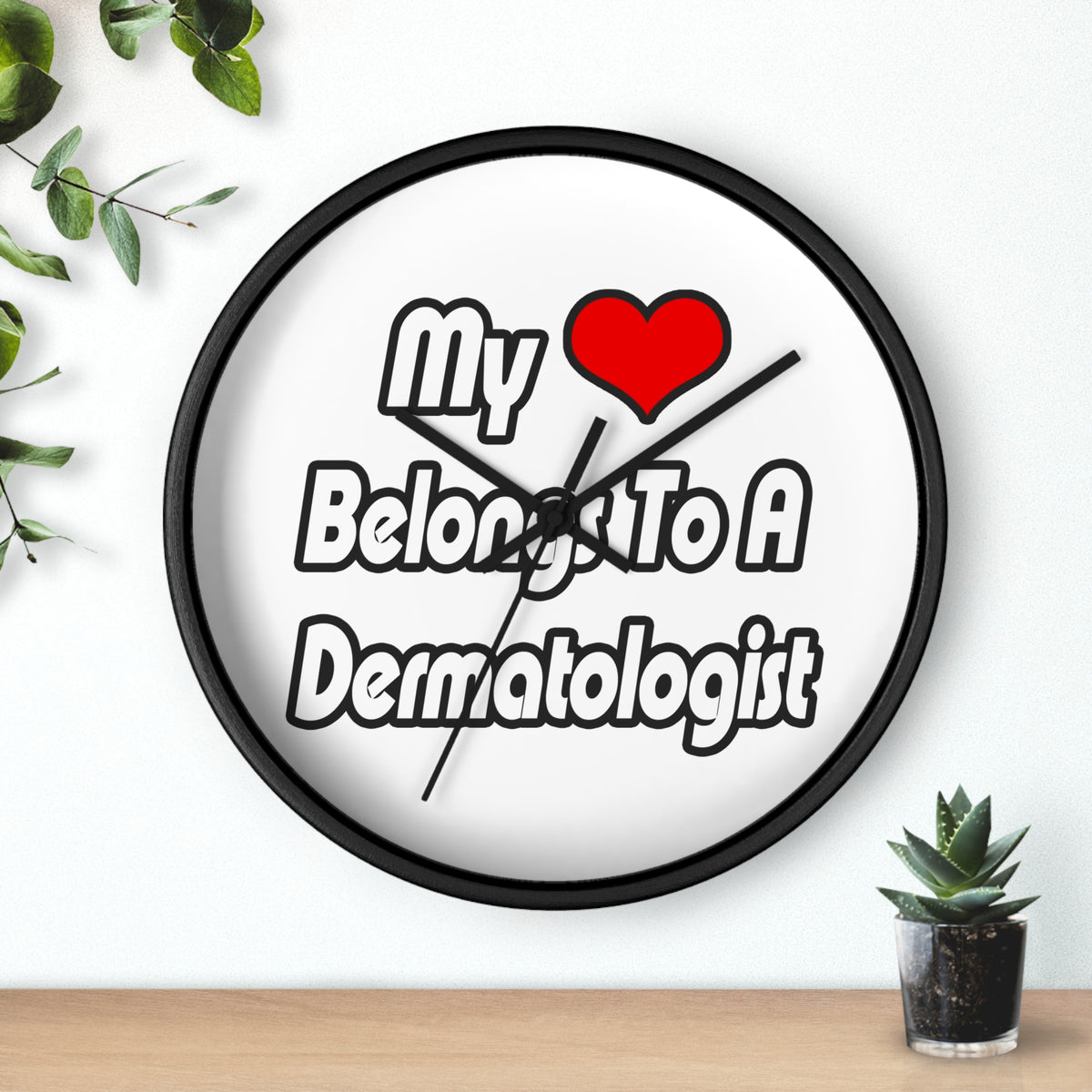 My Heart Belongs To A Dermatologist - Wall Clock