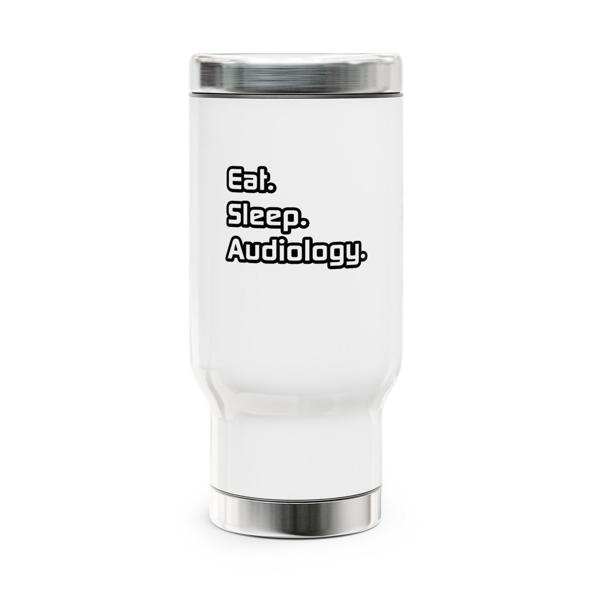 Eat. Sleep. Audiology - Stainless Steel Travel Mug with Handle, 14oz