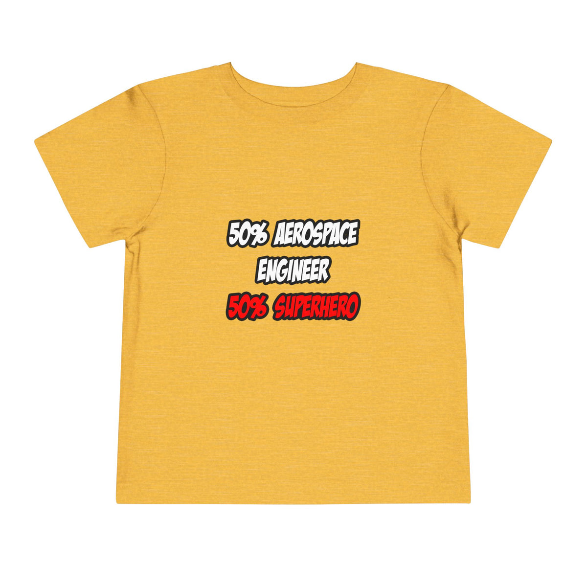 Half Aerospace Engineer...Half Superhero - Toddler Short Sleeve Tee