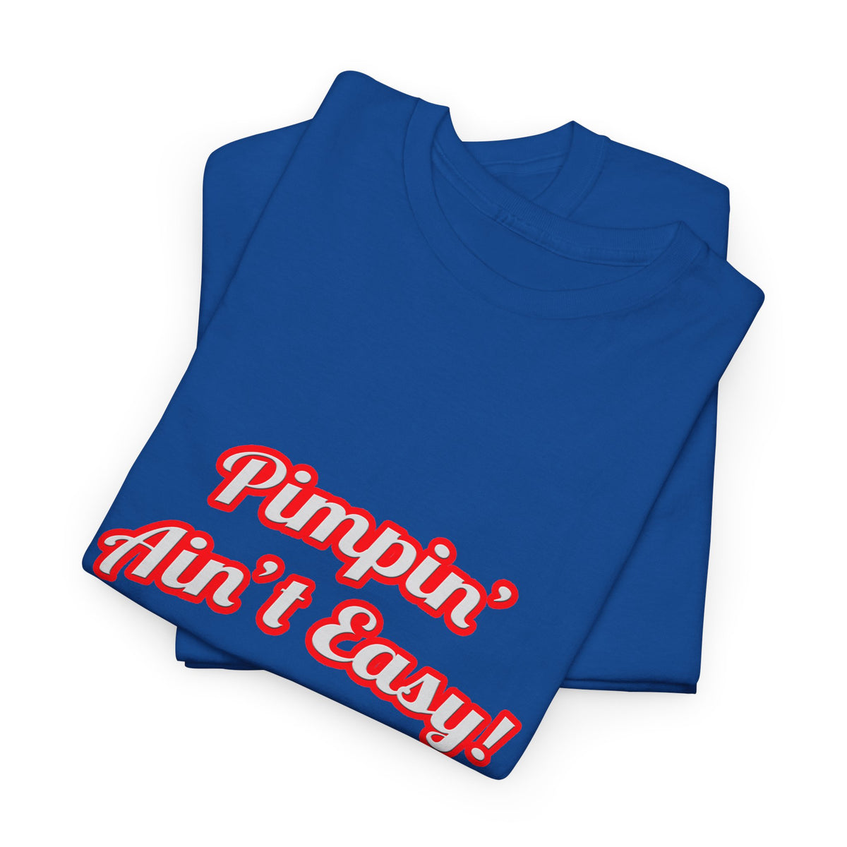 Pimpin' Ain't Easy .. Doctor - Unisex Heavy Cotton Tee