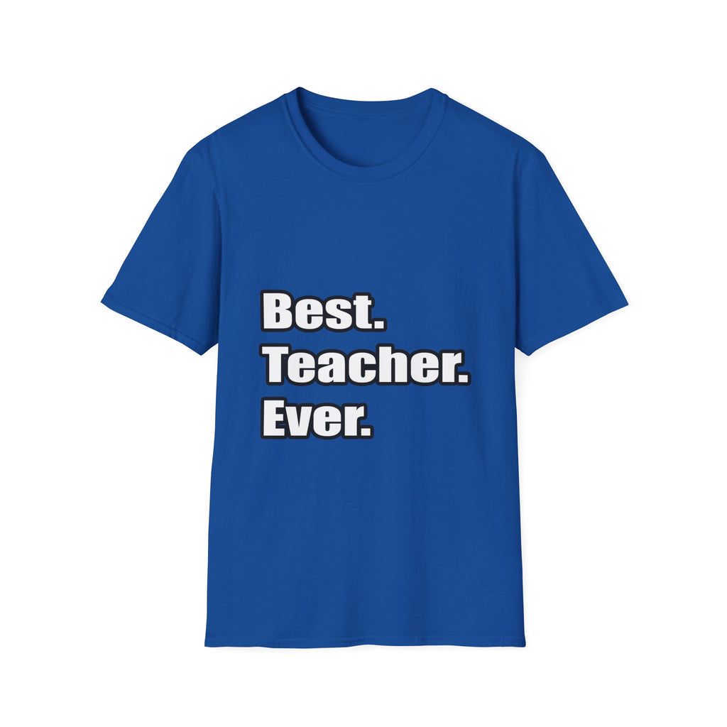 best teacher ever - Unisex Softstyle T-Shirt