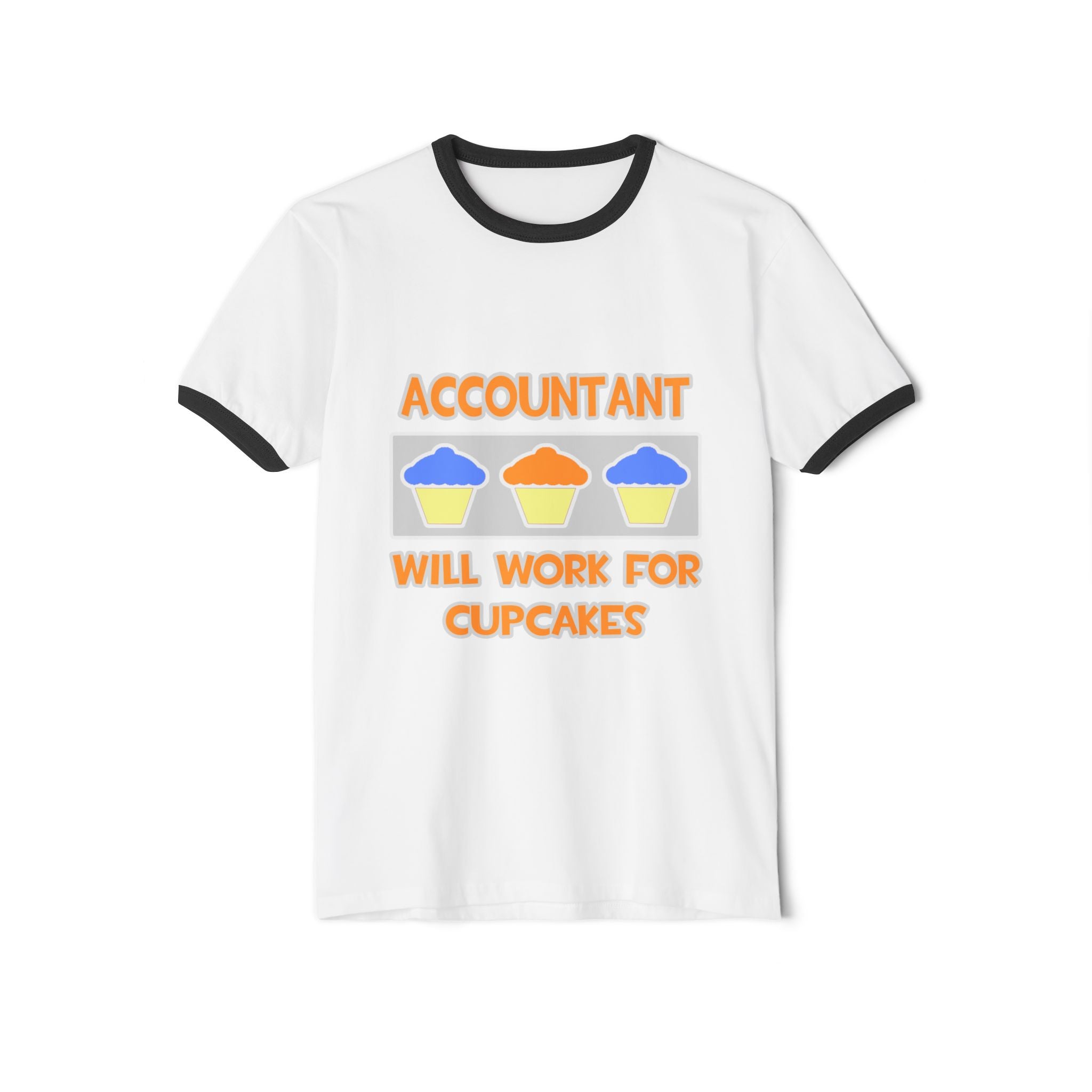 Accountant ... Will Work For Cupcakes - Unisex Cotton Ringer T-Shirt