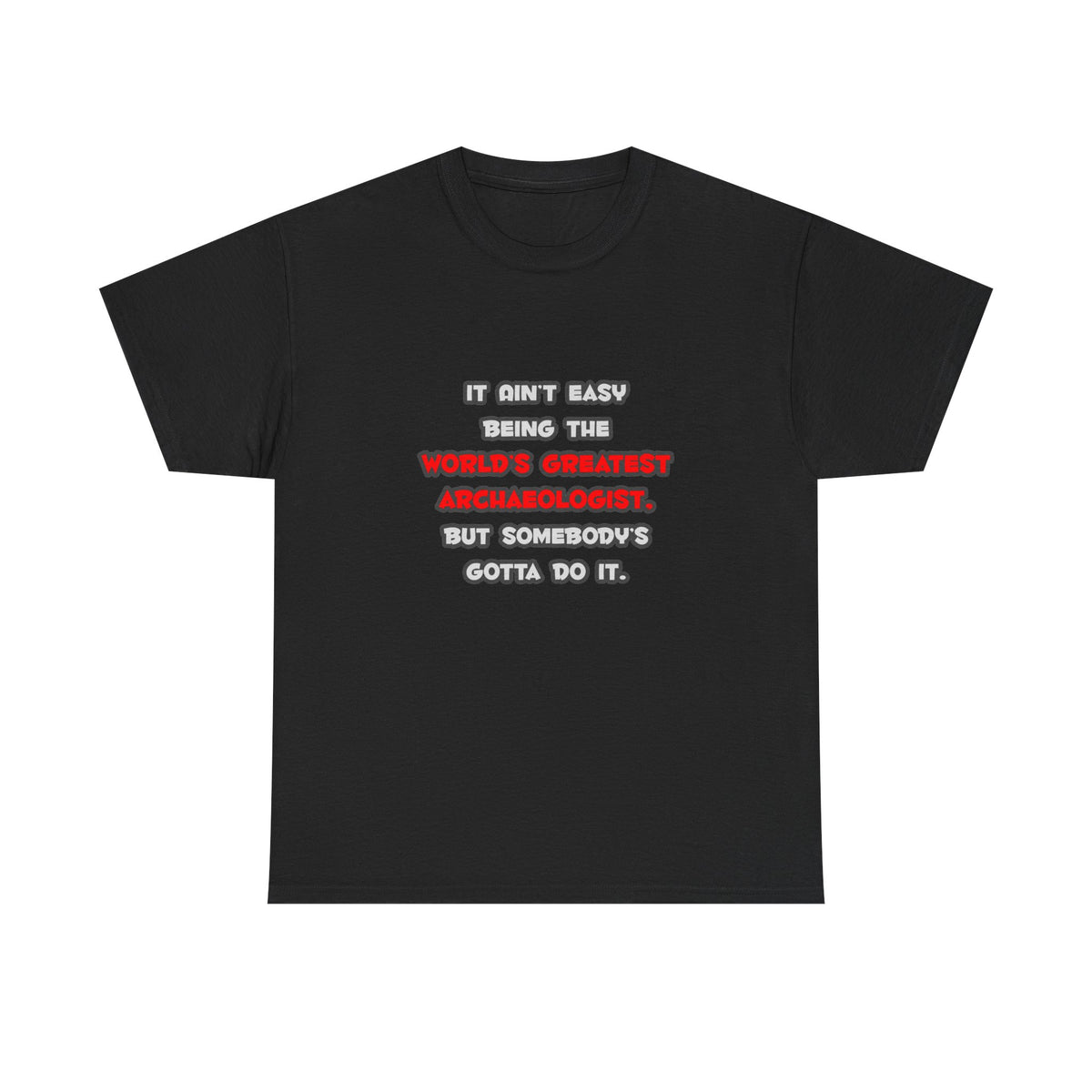 World's Greatest Archaeologist Joke - Unisex Heavy Cotton Tee