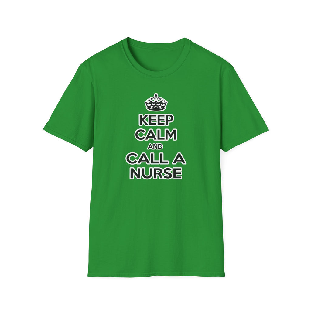 Keep Calm and Call a Nurse - Unisex Softstyle T-Shirt