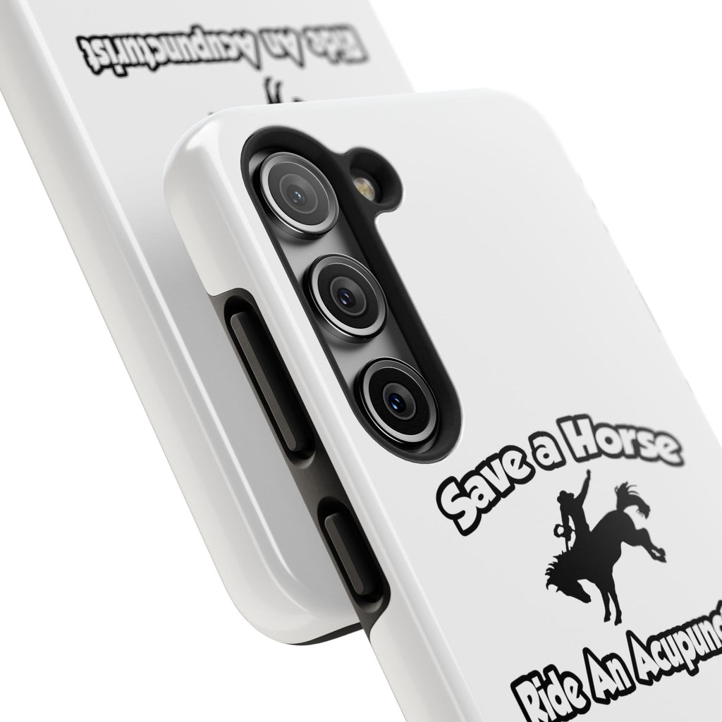 Save a Horse, Ride an Acupuncturist - Tough Phone Cases