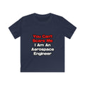 You Can't Scare Me...Aerospace Engineer - Kids Softstyle Tee